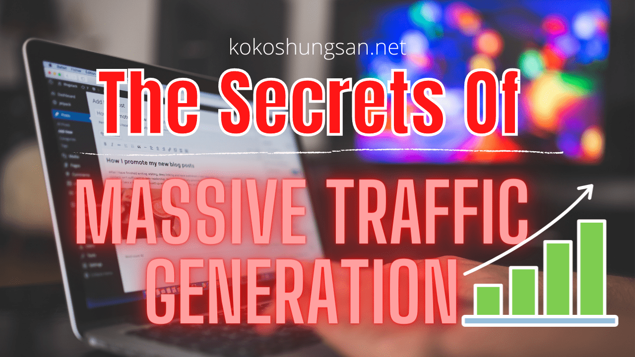 The Secrets Of Massive Traffic Generation