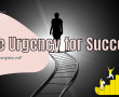 Urgency for Success